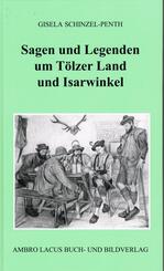 Sagen und Legenden um T&ouml;lzer Land und Isarwinkel