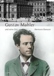 Gro&szlig;e Komponisten und ihre Zeit. Gustav Mahler und seine Zeit