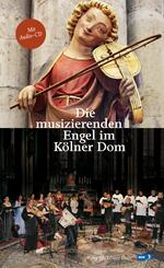 Die musizierenden Engel im K&ouml;lner Dom