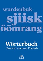 W&ouml;rterbuch Deutsch - Amrumer Friesisch / wurdenbuk sjiisk - &ouml;&ouml;mrang