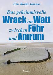 Das geheimnisvolle Wrack im Watt zwischen F&ouml;hr und Amrum