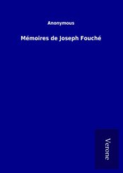 M&eacute;moires de Joseph Fouch&eacute;