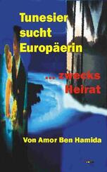 Tunesier sucht Europ&auml;erin - zwecks Heirat