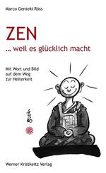 Zen ... weil es gl&uuml;cklich macht