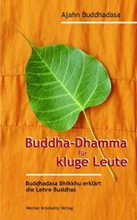 Buddha-Dhamma f&uuml;r kluge Leute