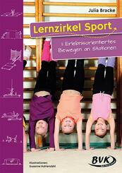 Lernzirkel Sport I: Erlebnisorientiertes Bewegen an Stationen