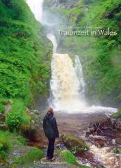 Traumzeit in Wales - Ein Reiseverf&uuml;hrer