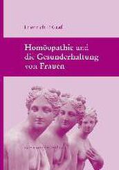 Hom&ouml;opathie und die Gesunderhaltung von Frauen