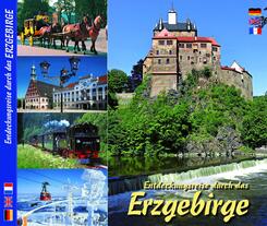 Erzgebirge - Entdeckungsreise durch das Erzgebirge / A Vouyage of discovery through the Erz Mountains / La d&eacute;couverte de l'Erzgebirge