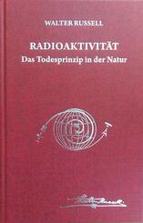 Radioaktivit&auml;t - das Todesprinzip in der Natur