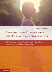 Fantasie- und K&ouml;rperreisen
