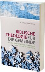 Biblische Theologie f&uuml;r die Gemeinde