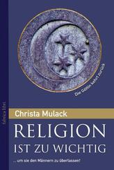 Religion ist zu wichtig, um sie den M&auml;nnern zu &uuml;berlassen