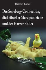 Die Segeberg-Connection, die L&uuml;becker Marzipanleiche und der Harzer Roller