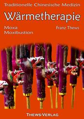 W&auml;rmetherapie in der Traditionellen Chinesischen Medizin