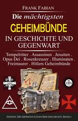 Die m&auml;chtigsten Geheimb&uuml;nde in Geschichte und Gegenwart