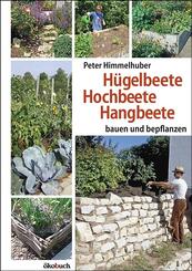 H&uuml;gelbeete, Hangbeete, Hochbeete