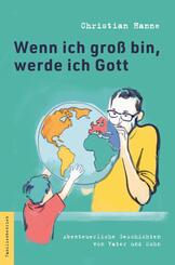 Wenn ich gro&szlig; bin, werde ich Gott