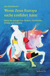 Wenn Zeus Europa nicht entf&uuml;hrt h&auml;tte