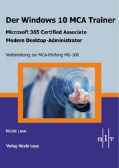 Der Windows 10 MCA Trainer-Microsoft 365 Certified Associate-Modern Desktop-Administrator-Vorbereitung zur MCA-Pr&uuml;fung MD-100