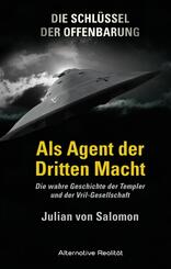 Die Schl&uuml;ssel der Offenbarung: Als Agent der Dritten Macht