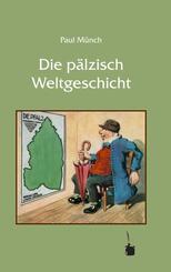 Die p&auml;lzisch Weltgeschicht