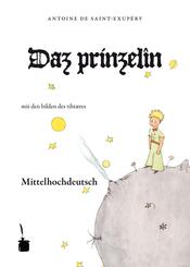 Daz prinzel&icirc;n. Der kleine Prinz, mittelhochdeutsche Sprache