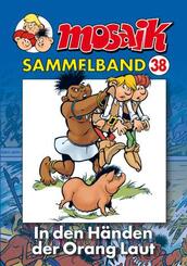 MOSAIK Sammelband 38. In den H&auml;nden der Orang Laut