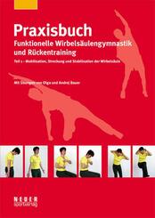 Praxisbuch funktionelle Wirbels&auml;ulengymnastik und R&uuml;ckentraining.Tl.1