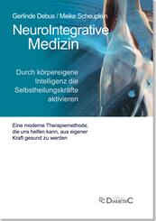 NeuroIntegrative Medizin: Durch k&ouml;rpereigene Intelligenz die Selbstheilungskr&auml;fte aktivieren