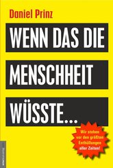 Wenn das die Menschheit w&uuml;sste...
