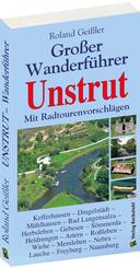 Der gro&szlig;e Wanderf&uuml;hrer Unstrut - mit Radtourenvorschl&auml;gen