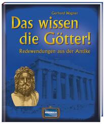 Das wissen die G&ouml;tter!