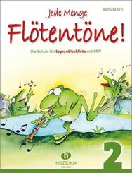 Jede Menge Fl&ouml;tent&ouml;ne! Die Schule f&uuml;r Sopranblockfl&ouml;te mit Pfiff.Bd.2