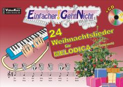 Einfacher!-Geht-Nicht: 24 Weihnachtslieder f&uuml;r MELODICA (mit Schlauch), m. 1 Audio-CD