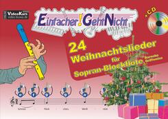 Einfacher!-Geht-Nicht: 24 Weihnachtslieder f&uuml;r Sopran-Blockfl&ouml;te (Barocke Griffweise), m. 1 Audio-CD