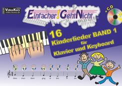 Einfacher!-Geht-Nicht: 16 Kinderlieder, f&uuml;r Klavier und Keyboard, mit Audio-CD.Bd.1