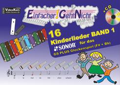 Einfacher!-Geht-Nicht: 16 Kinderlieder BAND 1 - f&uuml;r das SONOR GS PLUS Glockenspiel (F#+Bb) mit CD