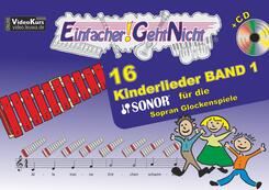 Einfacher!-Geht-Nicht: 16 Kinderlieder BAND 1 - f&uuml;r das SONOR Sopran Glockenspiele mit CD