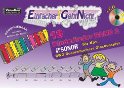 Einfacher!-Geht-Nicht: 18 Kinderlieder BAND 2 - f&uuml;r das SONOR&reg; BWG Boomwhackers Glockenspiel mit CD