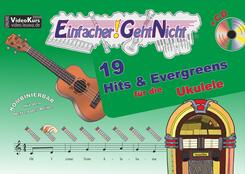 Einfacher!-Geht-Nicht: 19 Hits & Evergreens - f&uuml;r die Ukulele mit Audio-CD