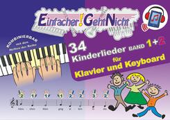 Einfacher!-Geht-Nicht: 34 Kinderlieder BAND 1+2 f&uuml;r Klavier und Keyboard (+Play-Along Download / Streaming)