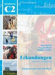 Erkundungen Deutsch als Fremdsprache C2: Integriertes Kurs- und Arbeitsbuch, m. 1 Audio-CD, m. 1 Buch