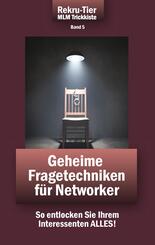 REKRU-TIER MLM Trickkiste Band 5: Geheime Fragetechniken f&uuml;r Networker