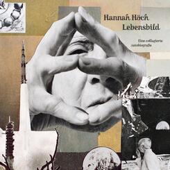 Hannah H&ouml;ch: Lebensbild