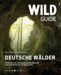 Wild Guide Deutsche W&auml;lder