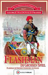 Die Flashman-Manuskripte 05. Flashman im Gro&szlig;en Spiel