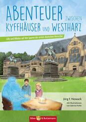 Abenteuer zwischen Kyffh&auml;user und Westharz - Lilly und Nikolas auf den Spuren der ersten deutschen Herrscher