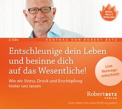 Entschleunige dein Leben und besinne dich auf das Wesentliche!,2 Audio-CDs