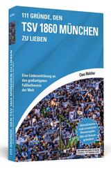 111 Gr&uuml;nde, den TSV 1860 M&uuml;nchen zu lieben